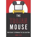 The Trojan Mouse: How Disney Is Winning the Culture War