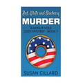 Red, White and Blueberry Murder: A Donut Hole Cozy Mystery - Book 7