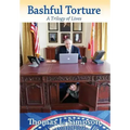 Bashful Torture: A Trilogy of Lives