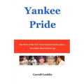 Yankee Pride: The Story of the New York Yankees in the 1960s ... Baseball's Real Golden Age