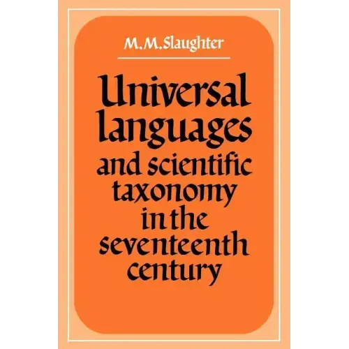 Universal Languages and Scientific Taxonomy in the Seventeenth Century