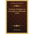 The Reign Of Religion In Contemporary Philosophy (1920)