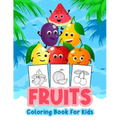 Fruits Coloring Book for Kids: Kids Coloring Book Filled with Fruits Designs, Cute Gift for Boys and Girls Ages 4-8