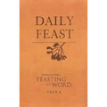 Daily Feast: Meditations from Feasting on the Word: Year A