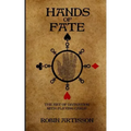 Hands of Fate: The Art of Divination with Playing Cards