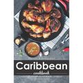 Healthy & Hassle-Free Caribbean Cookbook: Hassle-Free Caribbean Recipes that are Healthy and Delicious