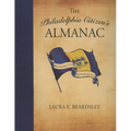 The Philadelphia Citizen's Almanac: Daily Readings on the City of Brotherly Love