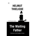 The Waiting Father: Sermons on the Parables of Jesus