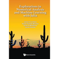 Explorations Numerical Analysis & Machine Learn with Julia
