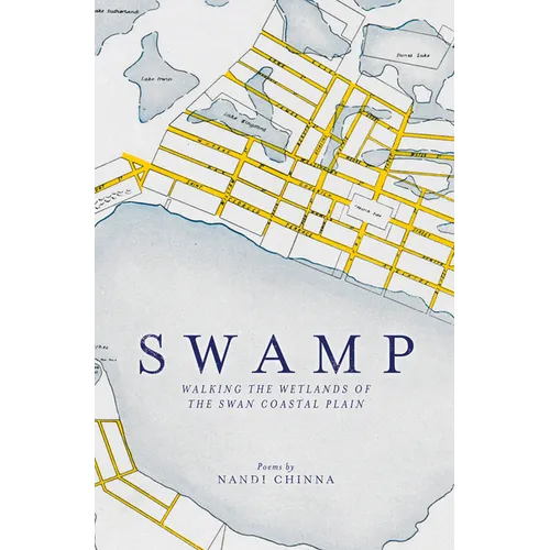 Swamp: Walking the Wetlands of the Swan Coastal Plain