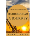 Rathcroghan, a Journey: Authentic Connection to Ireland