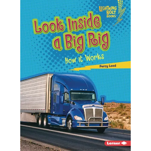 Look Inside a Big Rig: How It Works