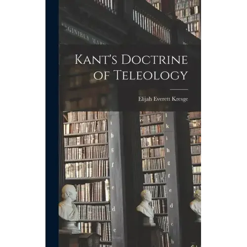 Kant's Doctrine of Teleology