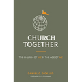 Church Together: The Church of We in the Age of Me