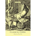 Classical Cooks: A Gastrohistory of Western Music