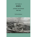 The People of Fife at Home and Abroad, 1800-1850