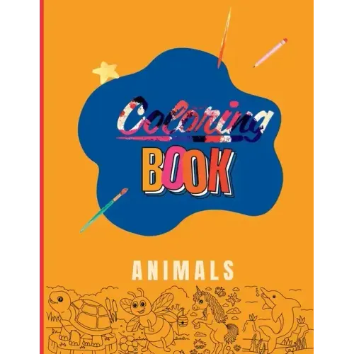 Childeren Coloring Book: Animals: Fun Art Learning for Young Kids