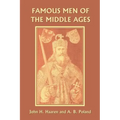 Famous Men of the Middle Ages (Yesterday's Classics)