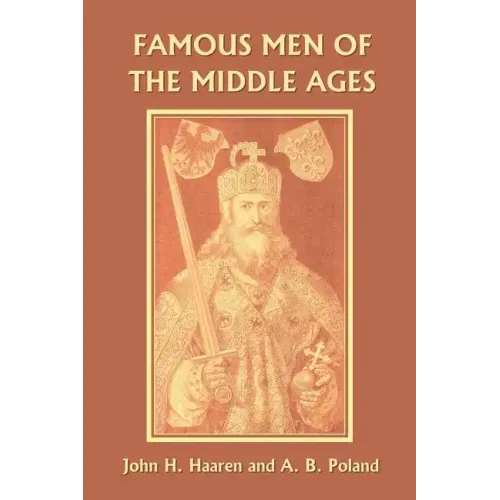 Famous Men of the Middle Ages (Yesterday's Classics)