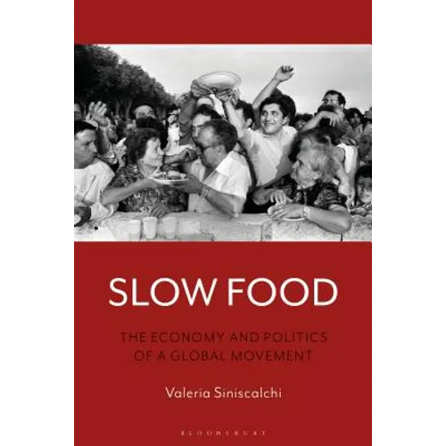 Slow Food: The Economy and Politics of a Global Movement
