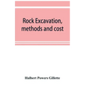Rock excavation, methods and cost