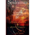 Spiderman IV: Of Lords of Crime & Greedy Kingpins