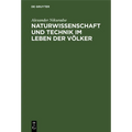 Naturwissenschaft Und Technik Im Leben Der Völker