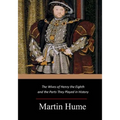 The Wives of Henry the Eighth and the Parts They Played in History