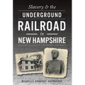 Slavery & the Underground Railroad in New Hampshire