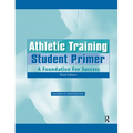 Athletic Training Student Primer: A Foundation for Success