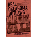 Real Oklahoma Outlaws: Major Crimes, Prison Time & Jail Breaks-The True Story of the Justice & Davis Crime Families
