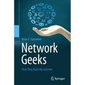 Network Geeks: How They Built the Internet