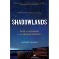 Shadowlands: Fear and Freedom at the Oregon Standoff