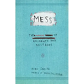 Mess: The Manual of Accidents and Mistakes
