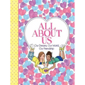 All about Us: Our Friendship, Our Dreams, Our World