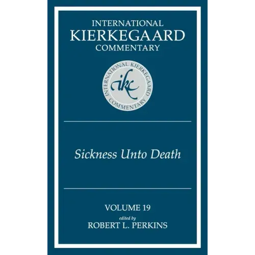International Kierkegaard Commentary Volume 19: The Sickness Unto Death