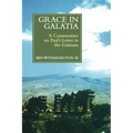 Grace in Galatia: A Commentary on Paul's Letter to the Galatians