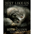 Just Like Us: A Veterinarian's Visual Memoir of Our Vanishing Great Ape Relatives