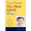 You Know You Have ADHD When...
