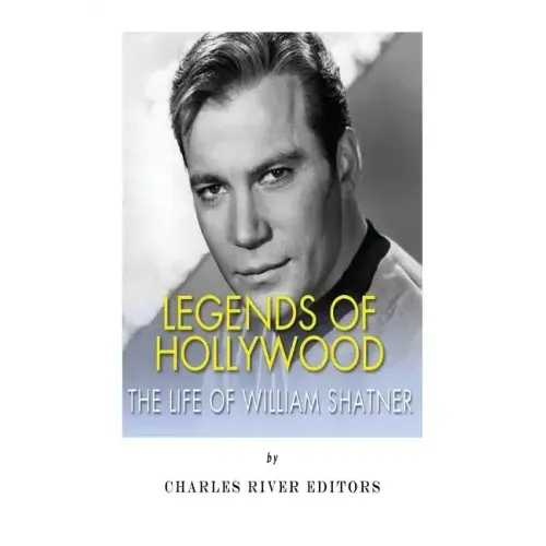 Legends of Hollywood: The Life of William Shatner