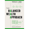 The Balanced Wealth Approach: Secrets to Living Long and Living Rich