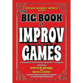 The Big Book of Improv Games: A compendium of performance-based short-form games