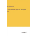 A Plain Commentary on the Four Holy Gospels: Vol. II