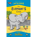 The Elephant's Child: A fresh, new re-telling of the classic Just So Story by Rudyard Kipling