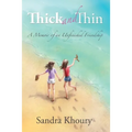 Thick and Thin: A Memoir of an Unfinished Friendship