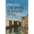 Pricing: The Third Business Skill: Principles of Price Management