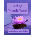 Adult Puzzle Book I Spys, Mazes, Anagrams, Sudokus, Word Games: Fun and Relaxing Brain Health Activity Puzzle Book