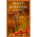 Plant Rotation: The Effective Guide On Plant Rotation And Cover Cropping To Replenish Soil Nutrients