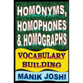 Homonyms, Homophones and Homographs: Vocabulary Building