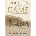Evolution of the Game: A Chronicle of American Football